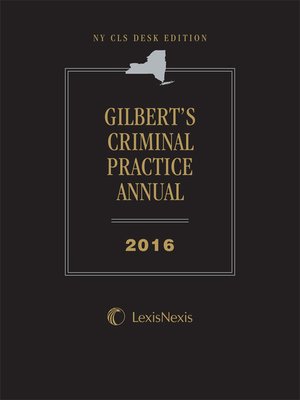 cover image of NY CLS Desk Edition Gilbert's Criminal Practice Annual